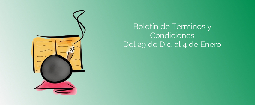 Boletín de Términos y Condiciones - Del 29 de Dic. al 4 de Enero